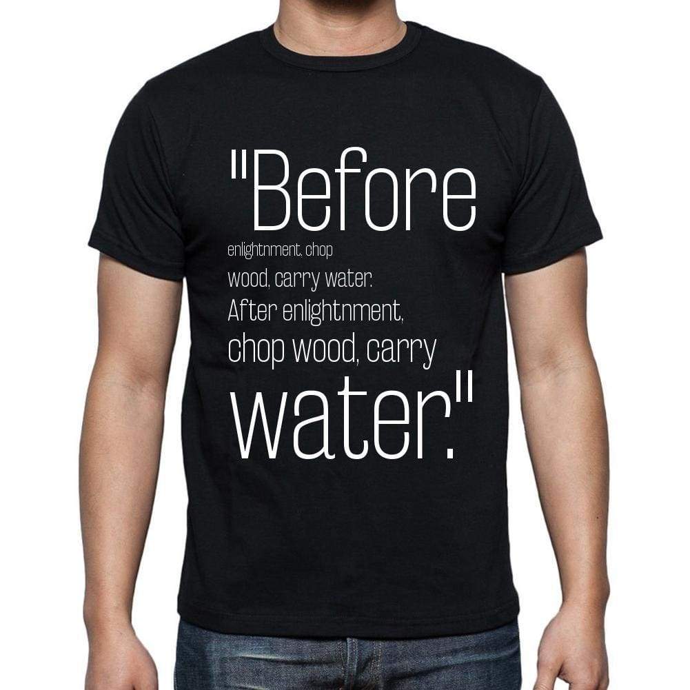 Zen Proverb Quote T Shirts Before Enlightnment Chop T Shirts Men Black - Casual